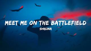 SVRCINA - Meet Me On The Battlefield (Lyrics)