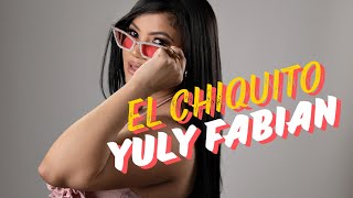 EL CHIQUITO (Video Oficial) Yuly Fabian