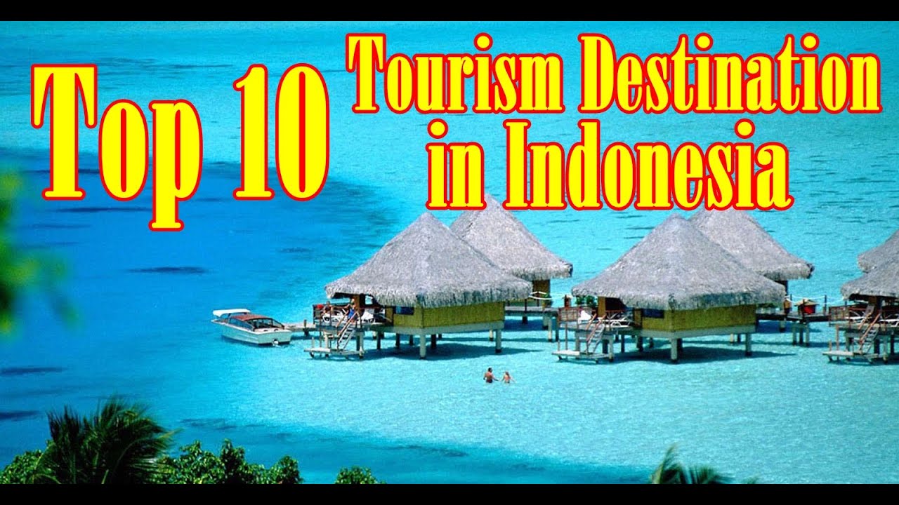 The Best Top 10 Tourism Destination in Indonesia  YouTube