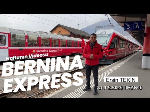 BERNINA EXPRESS. Dünya'nın en güzel tren rotalarından birinde panoramik camlı tren ile yolculuk