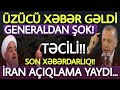 ÜZÜCÜ XƏBƏR GƏLDİ: Generaldan ŞOK...SON XƏBƏRDARLIQ - İran AÇIQLAMA YAYDI...