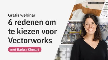 6 redenen om te kiezen voor Vectorworks | Webinar