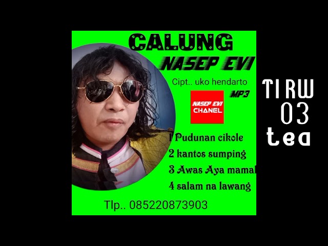 KUMPULAN LAGU CALUNG..NASEP EVI.. PUDUNAN CIKOLE. KANTOS SUMPING. Cipt UKO HENDARTO class=