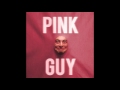 Pink Guy - Full Album + Download