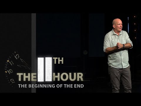 The 11th Hour | The Beginning of the End