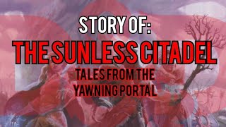 The Sunless Citadel - Tales from the Yawning Portal: Dungeons and Dragons Story Explained