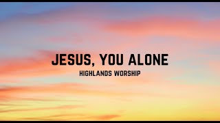 Jesus, You Alone (Karaoke Video)