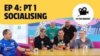 In The Making: Episode 4 Pt. 1 - Socialising 🎳🧑‍🤝‍🧑