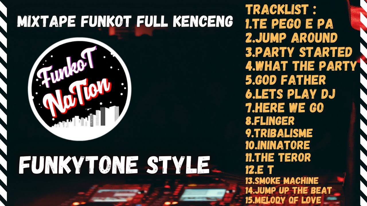 DJ FUNKOT MIXTAPE KENCANG FULL MELINTIR FUNKYTONE STYLE