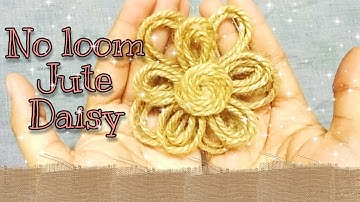 How to make  quick JUTE FLOWERS within 3 minutes | DIY Twine flower without loom | Easy jute daisy