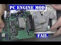 PC Engine - really bad mods found in parts consoles