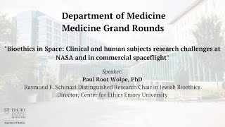 Bioethics in Space:Clinical & human subjects research challenges at NASA & in commercial spaceflight