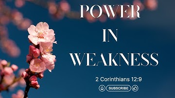 Finding Strength in Weakness  A Journey