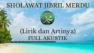 SHOLAWAT JIBRIL Merdu dan Artinya Full Akustik