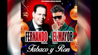 Fernando Villalona Ft El Mayor - Tabaco y Ron - Nuevo 2014.m