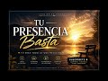 TU PRESENCIA BASTA | Alabanza Cristiana de Adoración Poderosa 2026 🙏🔥