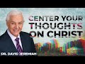 Stay Centered | Dr. David Jeremiah