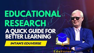 Educational Research: A Quick Guide for Better Learning