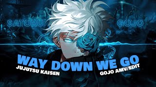 Way Down We Go - Gojo Jujutsu Kaisen Editamv