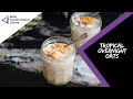Tropical Overnight Oats Recipe Body Transformation Centre
