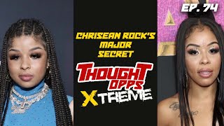 Thought OPPS EP.74 Part 6/Chrisean Rock's Major Secret