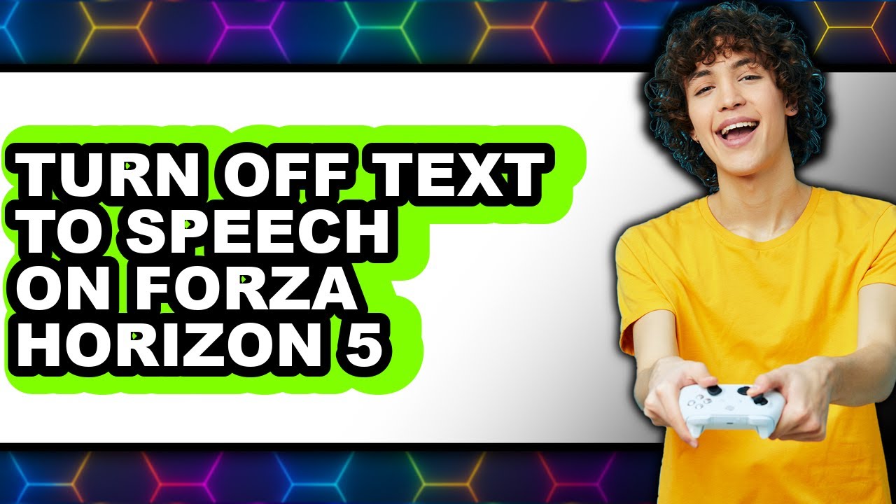 How to Turn Off Text to Speech on Forza Horizon 5 - Easy Guide