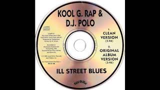 Kool G Rap \u0026 D.J. Polo - Ill Street Blues (Clean Version)