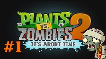 Plant vs Zombies 2 - Its About Time - Part 1 - Walkthrough - Ancient Egypt (iOS)