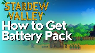 How to Get Battery Pack in Stardew Valley