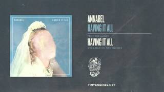 Video thumbnail of "Annabel - Having It All"