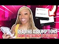 READING ASSUMPTIONS FROM MY INSTAGRAM FOLLOWERS ABOUT ME‼️😩 (speaking the truth)