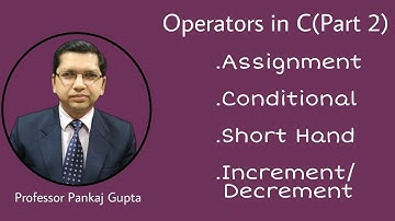 Operator in C(Part2) | By Professor Pankaj Gupta | BIIT