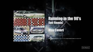 Max Coveri - Running in the 90's (kei Remix)