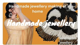Handmade Jewellery, Jewellery Making