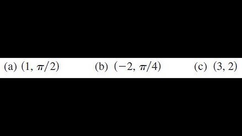 a) (1, pi/2) b) (-2, pi/4) c) (3, 2)