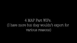 4 MAP WIPs - Everybody Knows, Mayday + 2 more