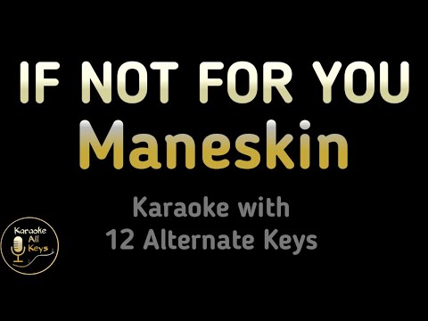 Måneskin - If Not For You Karaoke Instrumental Lower Higher Female Original Key
