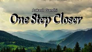 Vignette de la vidéo "Aakash Gandhi - One Step Closer"