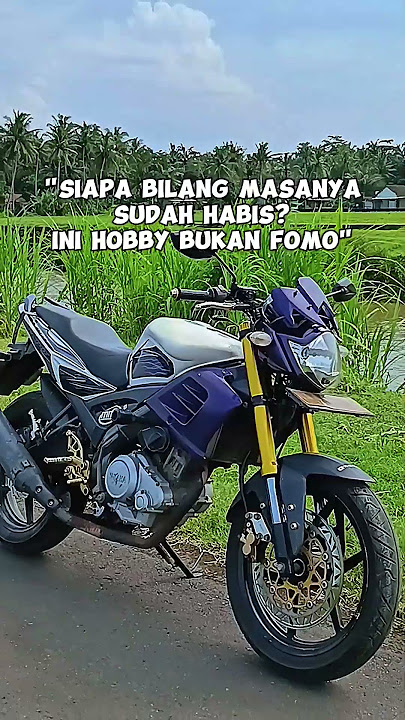 STORY VIXION CINEMATIC JJ SIAPA BILANG MASANYA SUDAH HABIS? INI HOBBY BUKAN FOMO❗