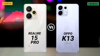 Realme 15 Pro vs Oppo k13