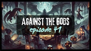 Against the Gods | Episode 41