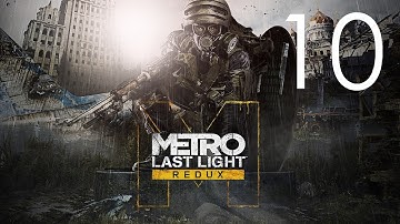 Metro: Last Light Redux - Story Walkthrough - No Commentary - Part 10