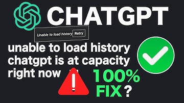 FIX CHATGPT is at capacity right now ? why CHAT GPT not working ? unable to load history CHATGPT ?