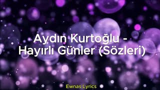 Aydın Kurtoğlu - Hayırlı Günler
