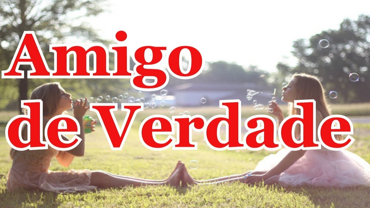 Amigo amizade amigos verdade bela belas bom Frases para amigos - YouTube