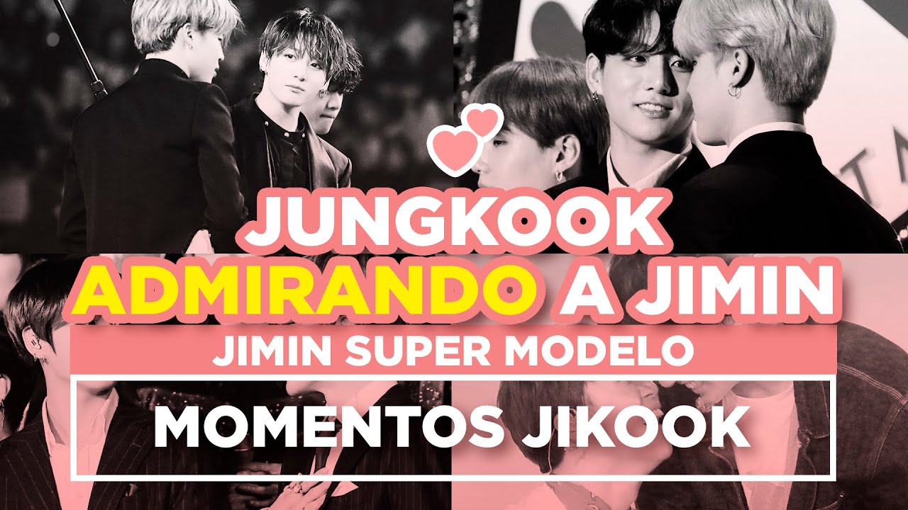 JIKOOK - JUNGKOOK  ADMIRANDO A JIMIN + MODELO FAVORITO (Cecilia Kookmin)