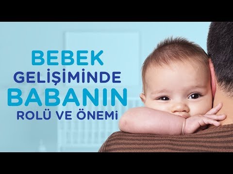 Bebek Gelişiminde Babanın Rolü ve Önemi | İlk Adımlarım