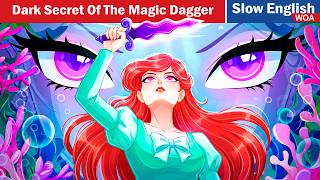 Did Ariel Turn Evil?! The Dark Secret Of The Magic Dagger | Stories for Teen @OnceUponAClueFRT​