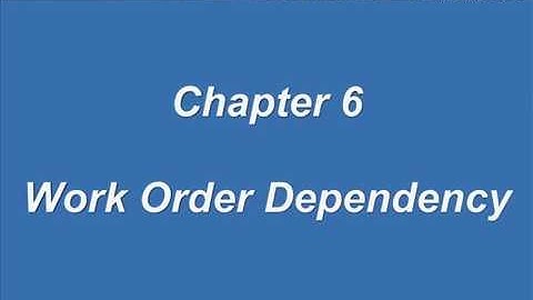 Scheduler Video Tutorials: Chapter 6 - Work Order Dependency