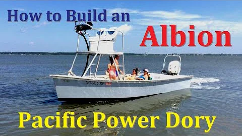 How to Build an Albion Pacific Power Dory